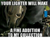your-lighter-will-make-a-fine-addition-to-my-collection-9408533.png