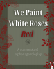 We Paint White Roses Red.png