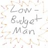 Low-Budget Man