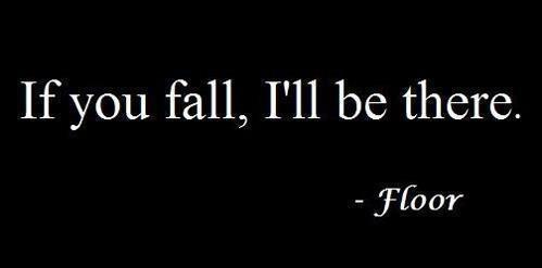 Funny-Quotes-If-you-fall-Ill-be-there.jpg