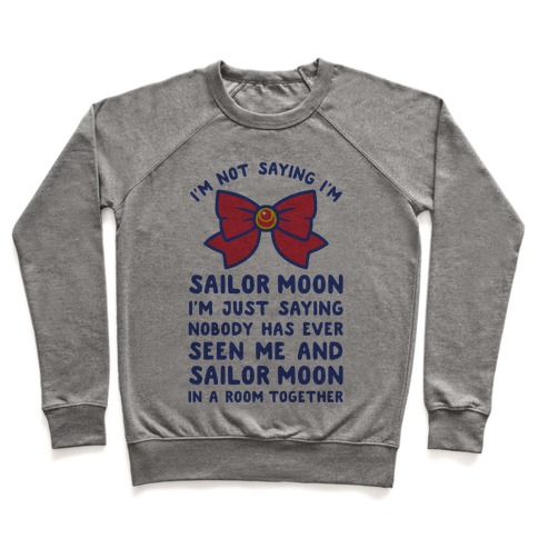 97100-heathered_gray_aa-z1-t-i-m-not-saying-i-m-sailor-moon.jpg