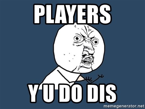 players-y-u-do-dis.jpg